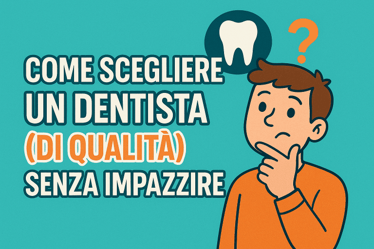 Come scegliere un bravo dentista: guida pratica